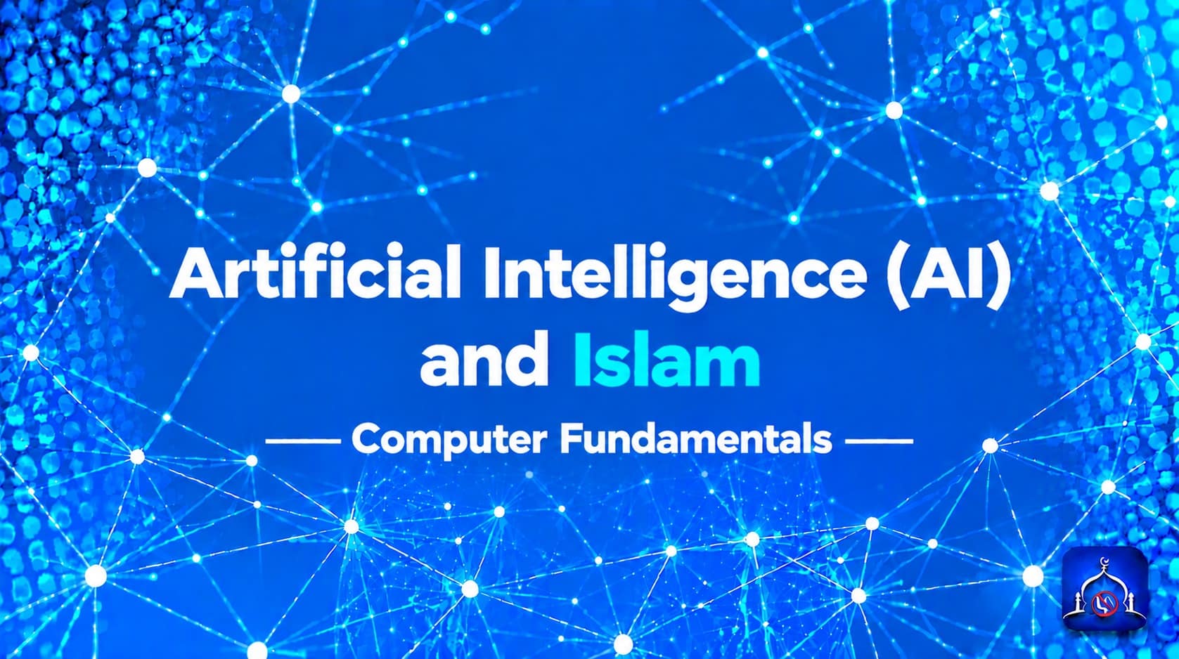 Artificial Intelligence and Islam: Computer Fundamentals