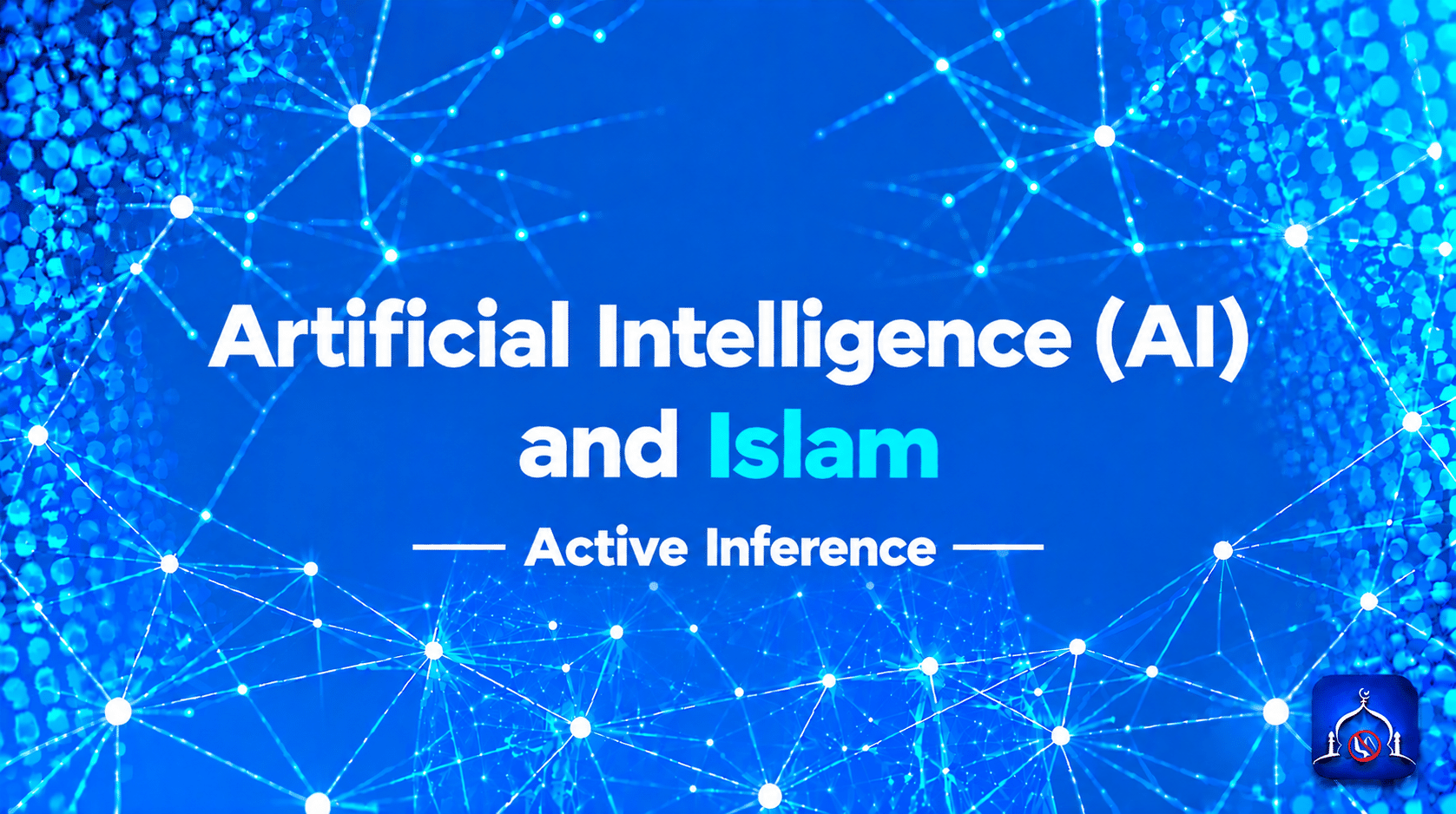 Artificial Intelligence (AI) and Islam: Active Inference